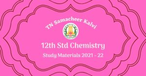 tn samacheer kalvi 12th std chemistry study materials 2021 - 22