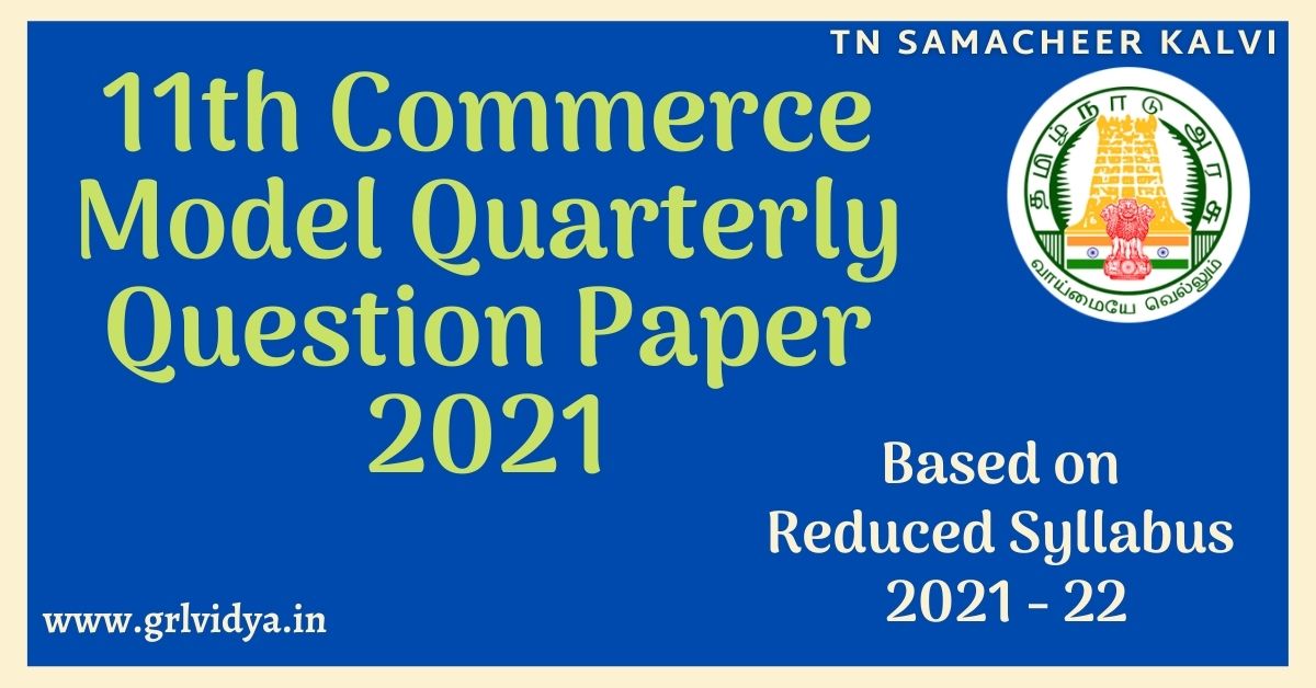 11th Commerce Quarterly Question Paper 2021 Grlvidya 11th Commerce Quarterly Question Paper 2021 Grlvidya